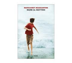 Mare al mattino di Margaret Mazzantini