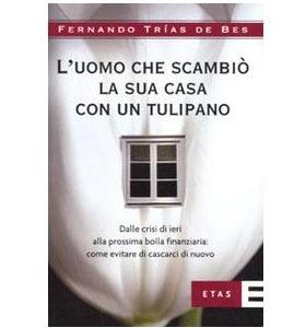 Il tulipano la casa e le bolle speculative