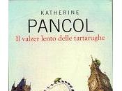 Incipit valzer lento delle tartarughe Katherine Pancol