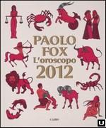 Oroscopo 2012: i libri con tutte le previsioni segno per segno