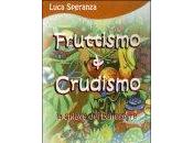 Mangiare solo frutta: agli occhi fruttarista, salute ottimale.