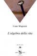 Ivano Mugnaini, L’algebra della vita