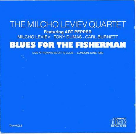 The Milcho Leviev quart. (feat. Art Pepper) - Blues for the Fisherman (1980)