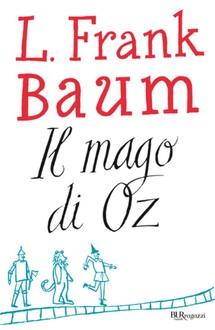 “Il meraviglioso mago di Oz” – L. Frank Baum