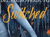 Anteprima: Switched segreto regno perduto