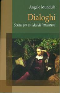 Angelo MUNDULA – DIALOGHI, Scritti per un’idea di letteratura