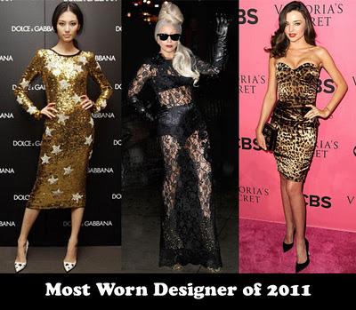 Dolce & Gabbana .... the most worn desiger of 2011