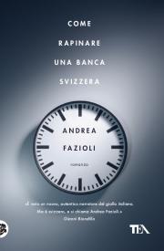 [Recensione] Come rapinare una banca svizzera – Andrea Fazioli