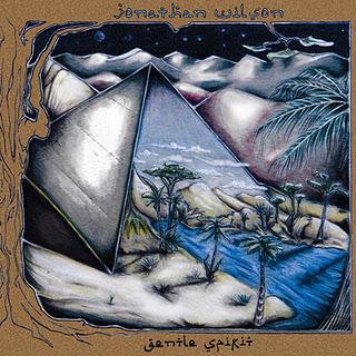 Jonathan Wilson > Gentle Spirit