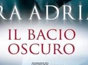 Prossimamente: bacio oscuro” Lara Adrian