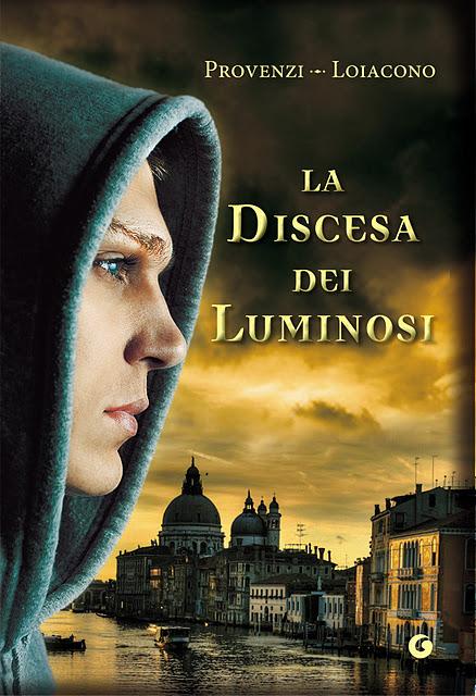 Dal 25 Gennaio in Libreria: LA DISCESA DEI LUMINOSI di Ilenia Provenzi e Francesca Silvia Loiacono