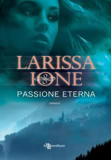 Anteprima: Passione Eterna – Larissa Ione