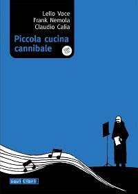 Piccola Cucina Cannibale: poesia, fumetto e musica in unico volume