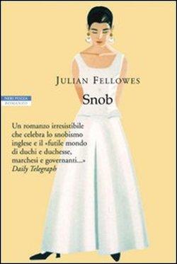 Recensione: Snob di Julian Fellowes