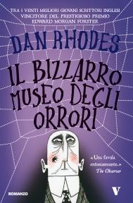 [Recensione] Il bizzarro museo degli orrori – Dan Rhodes