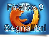 Firefox 9 gestire e organizzare Segnalibri