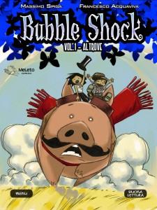 Bubble Shock #1 - Altrove (Spiga, Acquaviva)