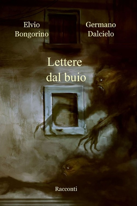 [Recensione] Lettere dal buio – Elvio Bongorino e Germano Dalcielo