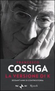 Il libro del giorno: La versione di K. Sessant'anni di controstoria di Francesco Cossiga (Rizzoli)