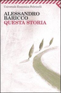 Questa storia -  Alessandro Baricco