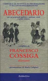 Il libro del giorno: I servizi e le attività di informazione e di controinformazione. (Rubbettino). Di Francesco Cossiga