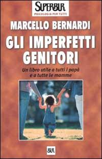 Letture consigliate: Gli imperfetti genitori – M. Bernardi