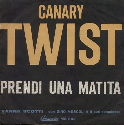 VANNA SCOTTI - CANARY TWIST/PRENDI UNA MATITA (1962)
