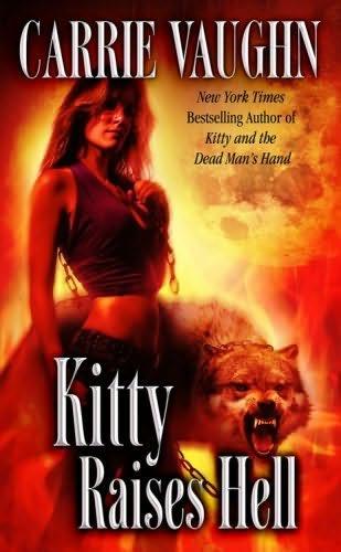 book cover of 

Kitty Raises Hell 

 (Kitty Norville, book 6)

by

Carrie Vaughn