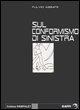 Il libro del giorno: Sul conformismo di sinistra di Fulvio Abbate (Gaffi editore in Roma)