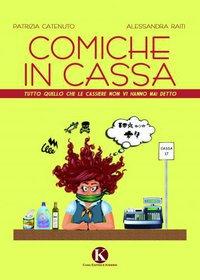 ANTEPRIMA! Recensione di COMICHE IN CASSA: tutto quello che le cassiere non vi hanno mai detto!