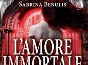 Anteprima: "L'Amore Immortale" Sabrina Benulis