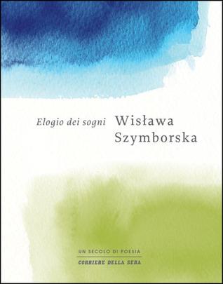Elogio dei sogni - Wisława Szymborska