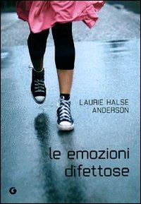 Le emozioni difettose - Laurie Halse Anderson