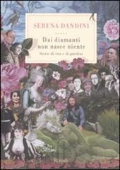 Ho letto: Dai diamanti non nasce niente. Storie di vita e di giardini