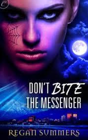 Don’t Bite the Messenger by Regan Summers