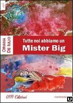 “Tutte noi abbiamo un Mister Big” l’esordio di Oriana De Iulio