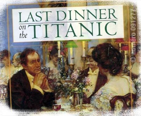 Last dinner on the Titanic