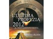 L'ULTIMA PROFEZIA 2012- TESTAMENTO MAYA Steve Alten