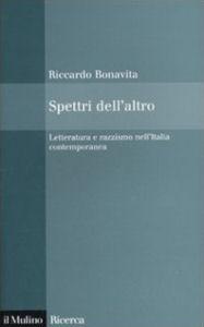 Riccardo Bonavita,  Spettri dell'altro  (recensione di Giorgio Forni)