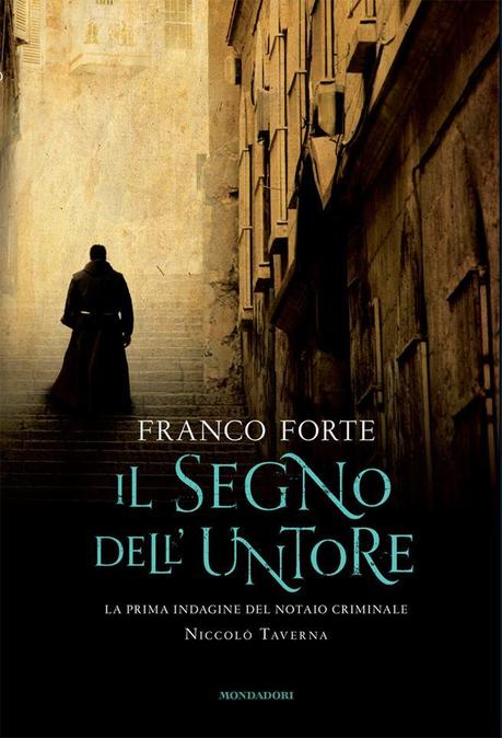 Anteprima, Il segno dell'untore, di Franco Forte. Il grande romanzo storico di mescola al thriller per una nuova serie tutta Italiana