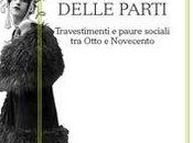 gioco delle parti, Travestimenti paure sociali Otto Novecento Intervista Laura Schettini