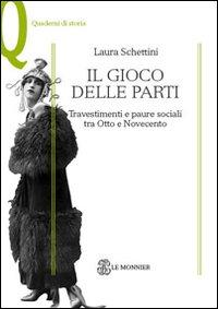 Il gioco delle parti, Travestimenti e paure sociali tra Otto e Novecento + Intervista a Laura Schettini