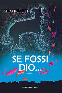 Dal 19 Gennaio in Libreria: SE FOSSI DIO... di Meg Rosoff