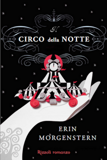 Dal 25 Gennaio in Libreria: IL CIRCO DELLA NOTTE di Erin Morgenstern