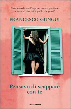 Recensione Pensavo di scappare con te, di Francesco Gungui