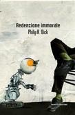 Redenzione immorale - Philip K. Dick