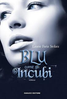 Dal 19 Gennaio in Libreria: BLU COME GLI INCUBI di Laurie Faria Stolarz