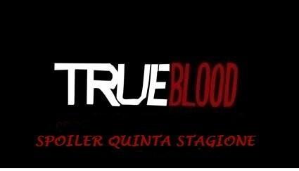true blood, true blood quinta stagione, true blood spoiler