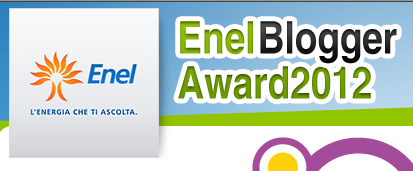 Via alle votazioni per l’Enel Blogger Award 2012… se vi va ci sono anch’io