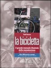 Il grande manuale illustrato della manutenzione per bici da strada e mountain bike